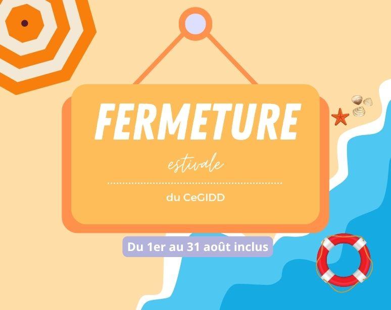 fermeture estivale du CeGIDD