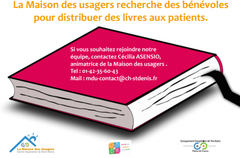 La MDU re cherche des bénévoles pour distribuer des livres aux patients. Contact : mdu-contact@ch-stdenis.fr - 01 42 35 60 43